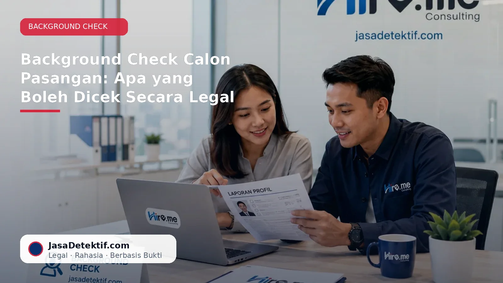 Pemeriksaan latar belakang calon pasangan melalui data legal dan terbuka