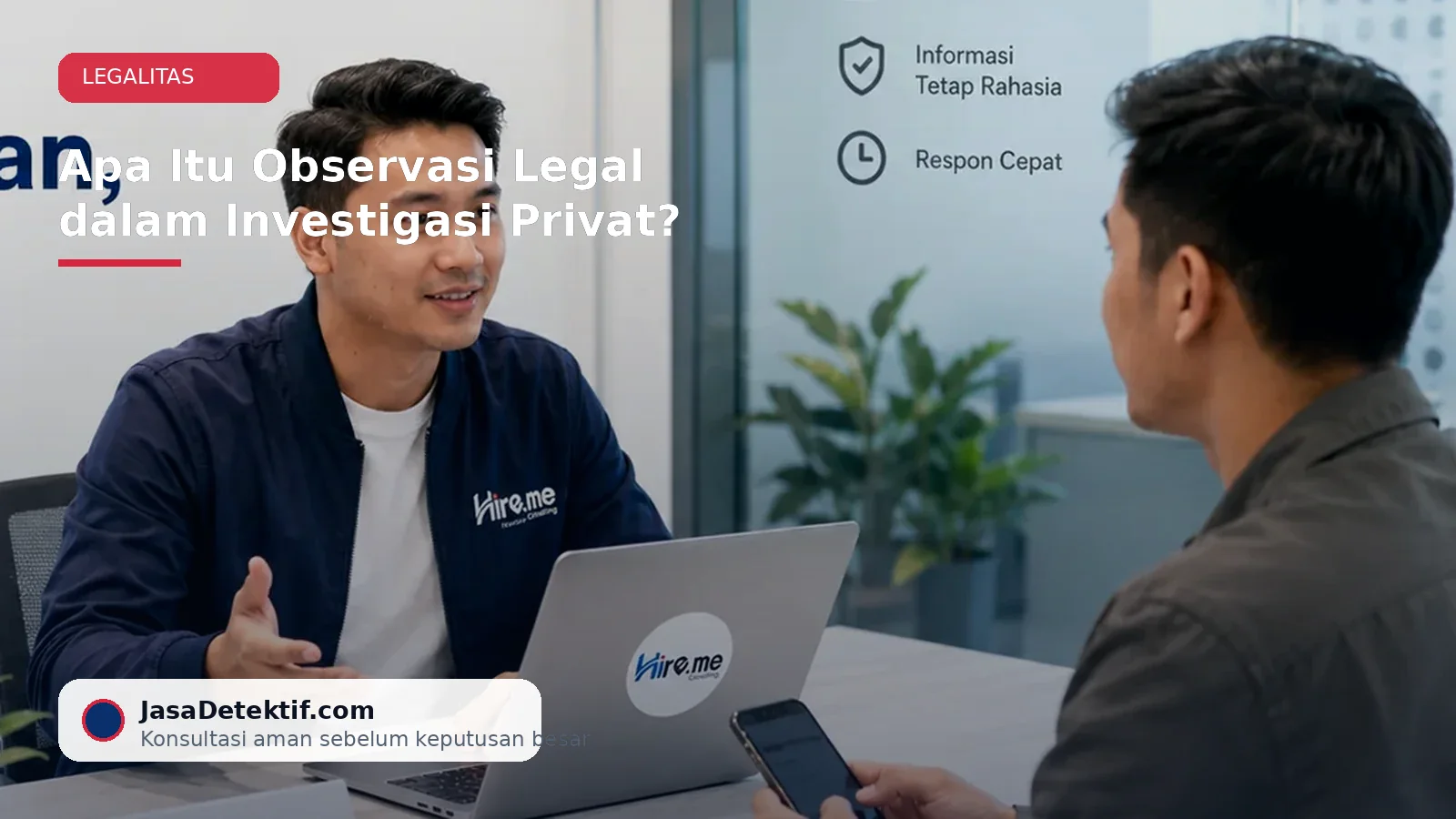 Observasi legal dalam investigasi privat dengan batas yang aman