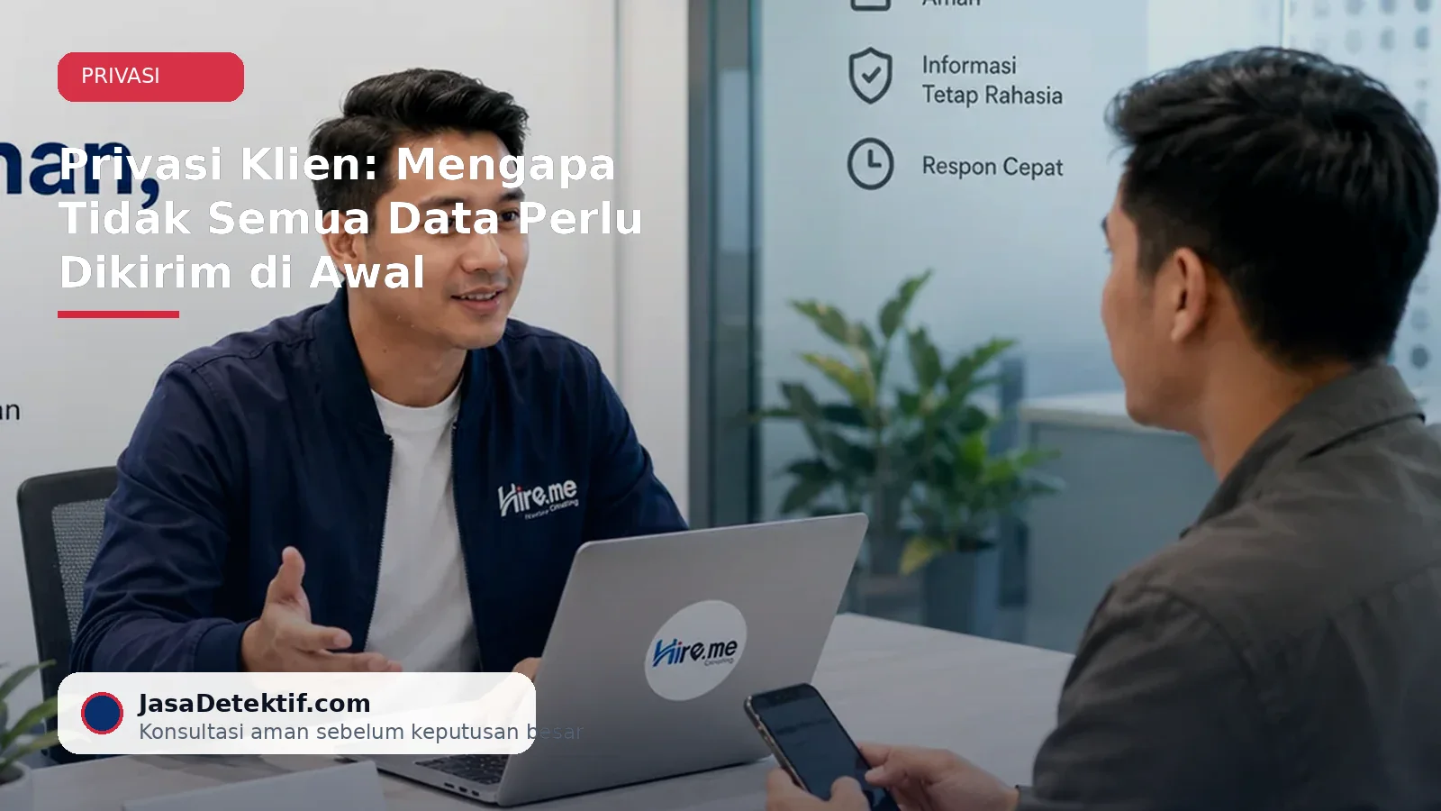 Konsultasi awal yang menjaga privasi klien dan data sensitif
